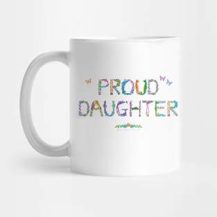 Proud Daughter - tropical word art Mug